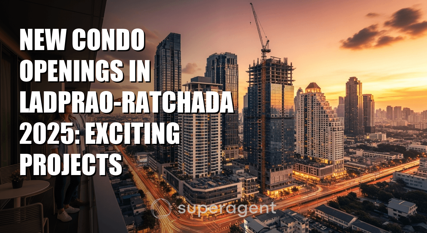 New Condo Openings in Ladprao-Ratchada 2025: Exciting Projects