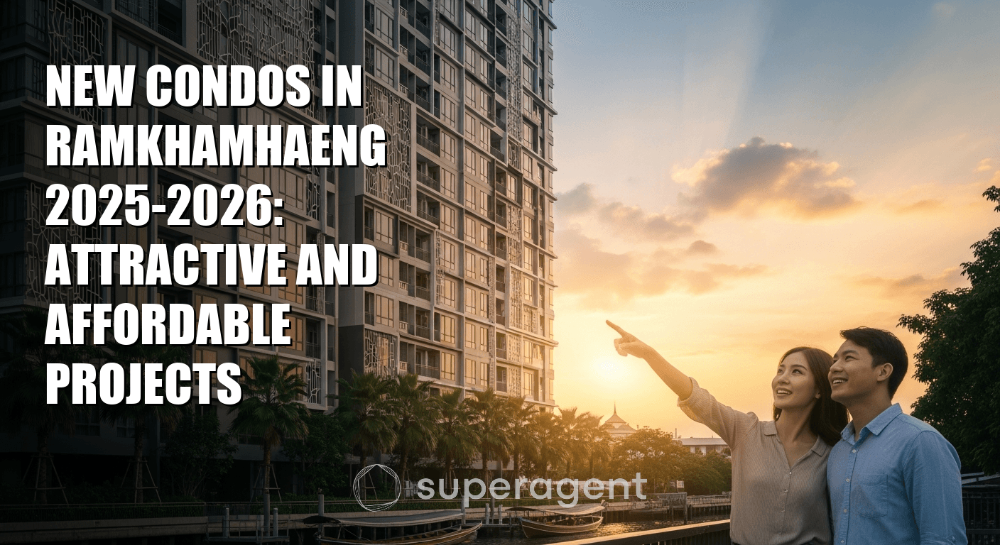 New Condos in Ramkhamhaeng 2025-2026: Attractive and Affordable Projects