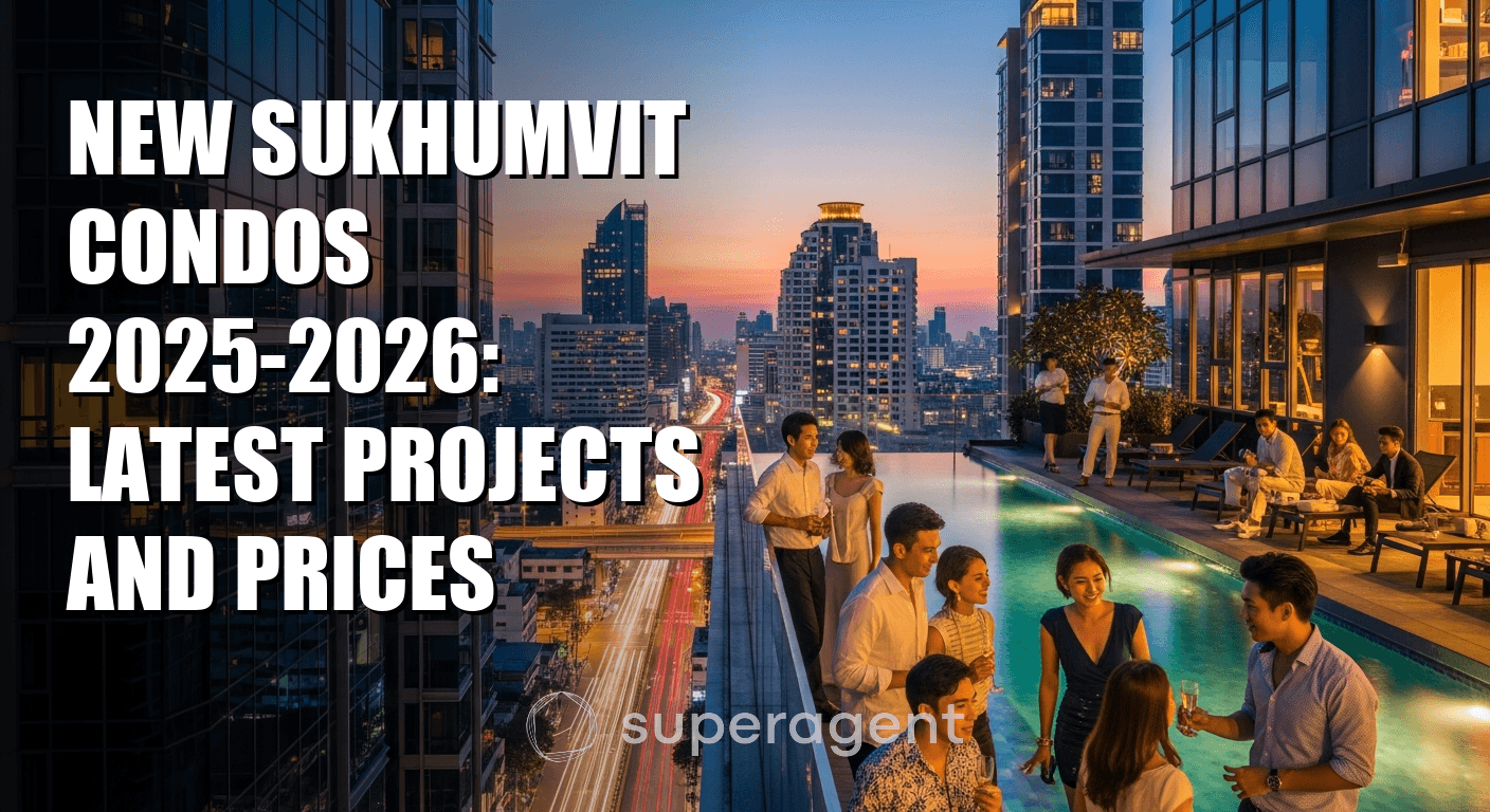 คอนโดใหม่สุขุมวิท 2025-2026: โครงการที่เพิ่งเปิดและราคา