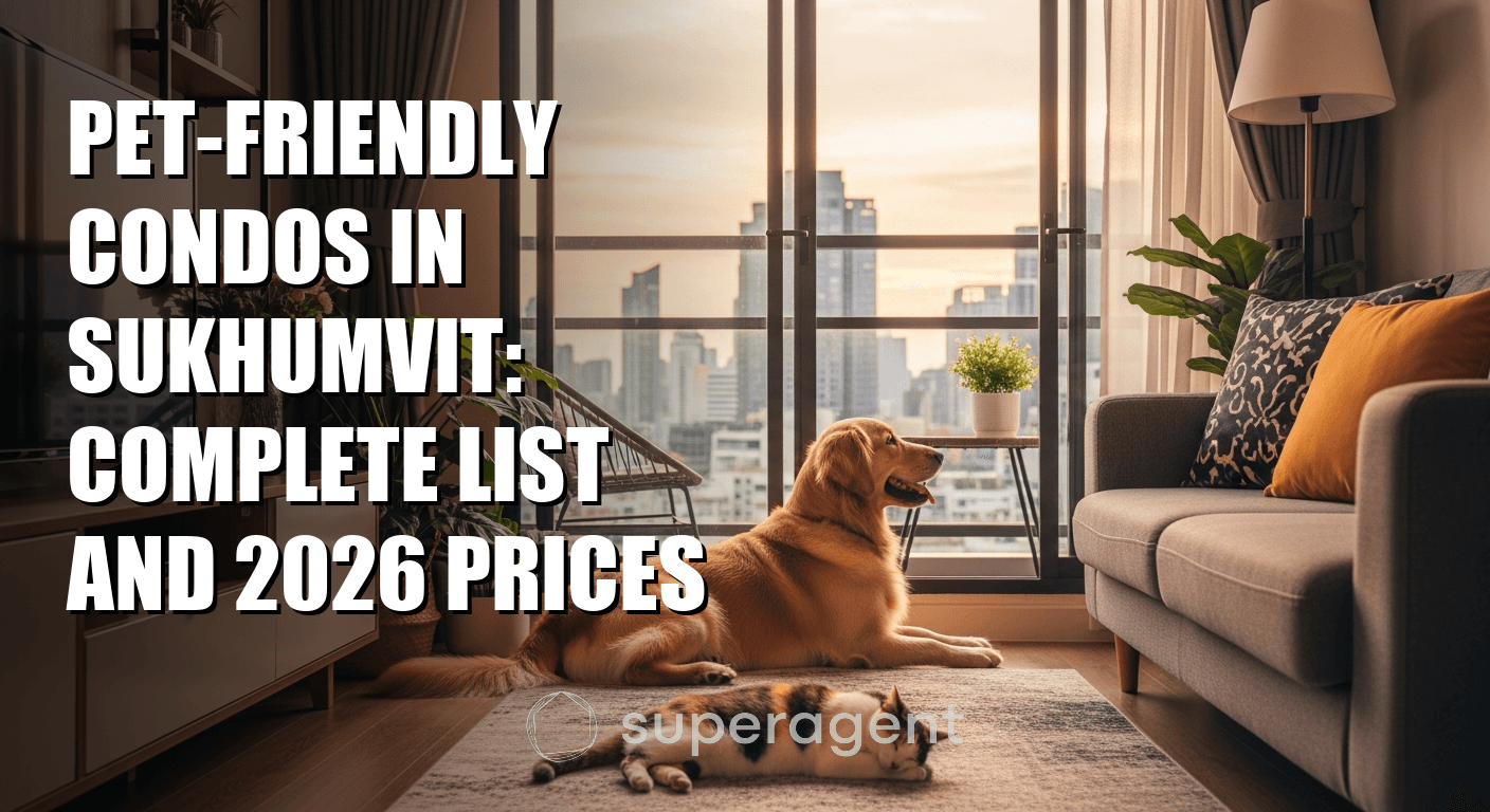 Pet-Friendly Condos in Sukhumvit: Complete List and 2026 Prices