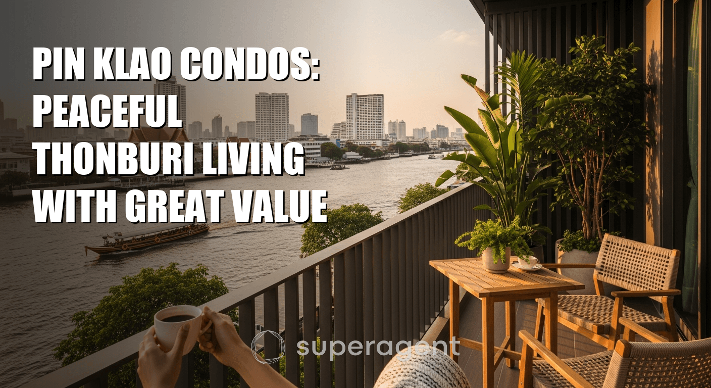 Pin Klao Condos: Peaceful Thonburi Living with Great Value