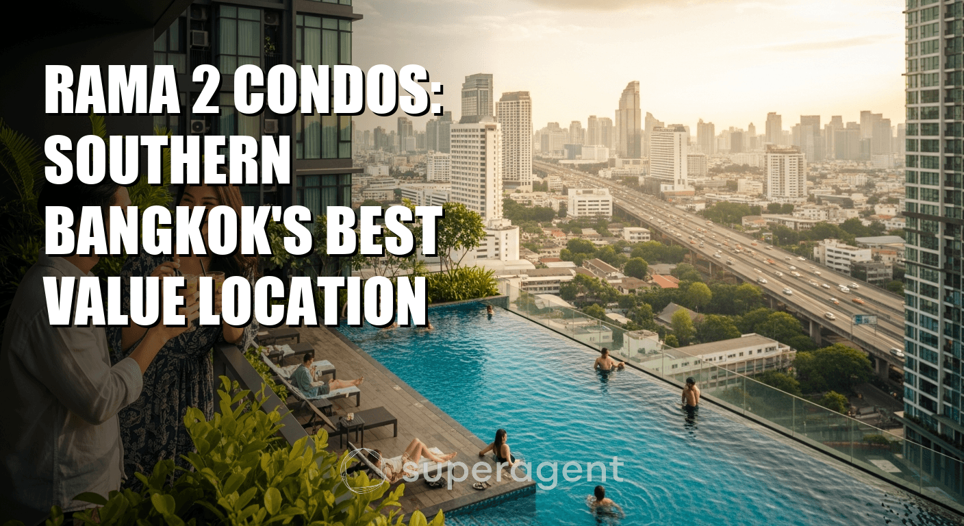 Rama 2 Condos: Southern Bangkok's Best Value Location