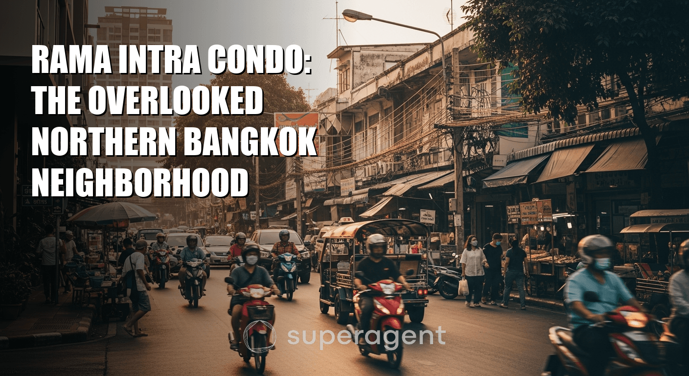 Rama Intra Condo: The Overlooked Northern Bangkok Neighborhood