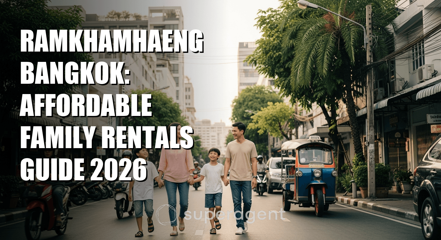 Ramkhamhaeng Bangkok: Affordable Family Rentals Guide 2026