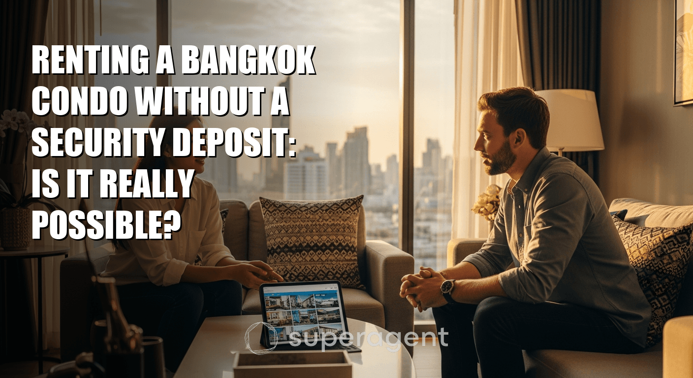 Renting a Bangkok Condo Without a Security Deposit: Is It Really Possible?