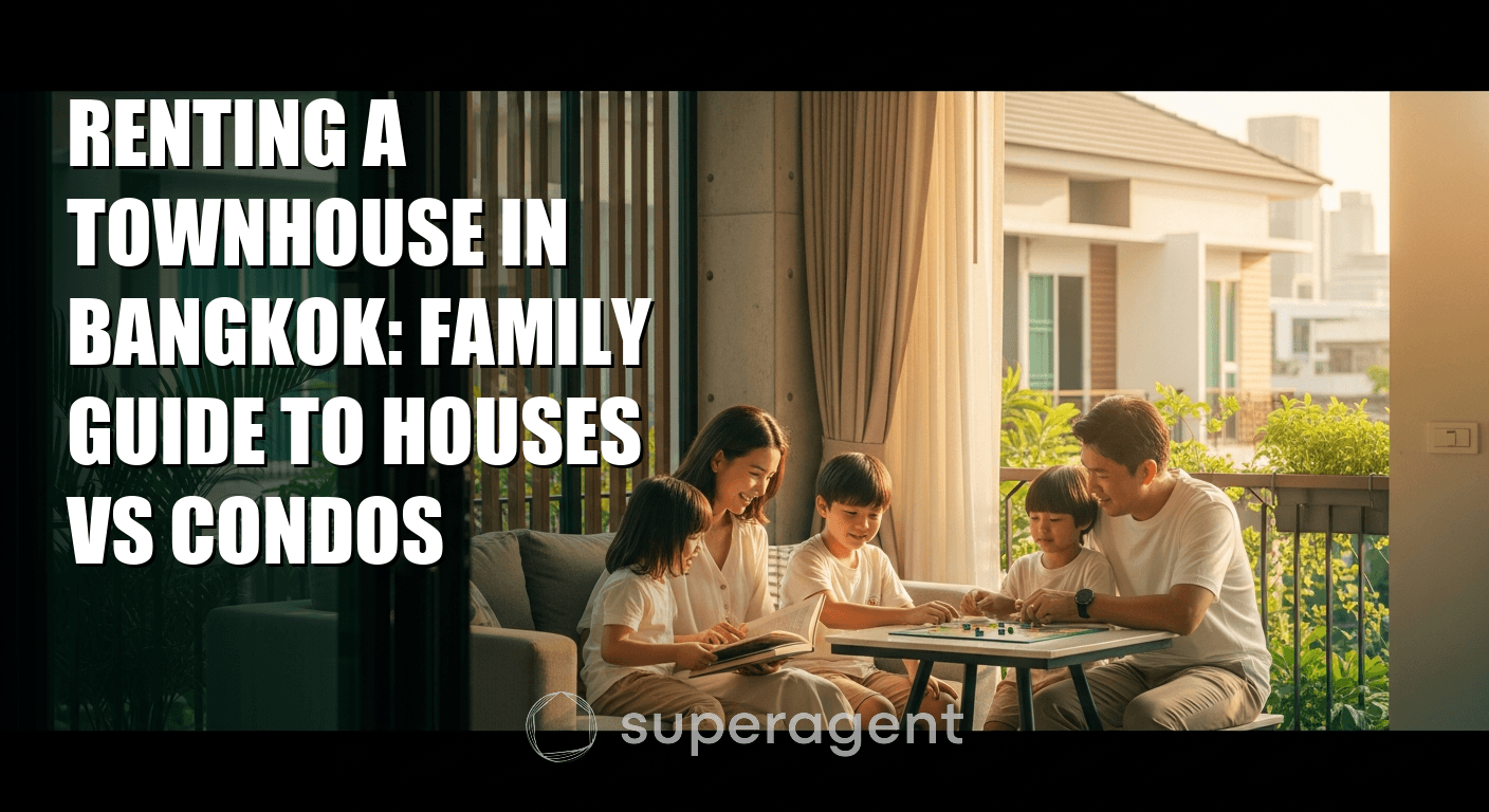 Renting a Townhouse in Bangkok: Family Guide to Houses vs Condos