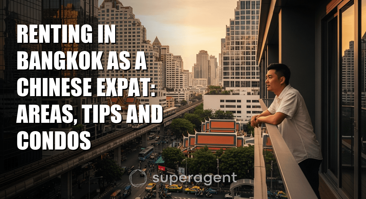 Renting in Bangkok as a Chinese Expat: Areas, Tips and Condos