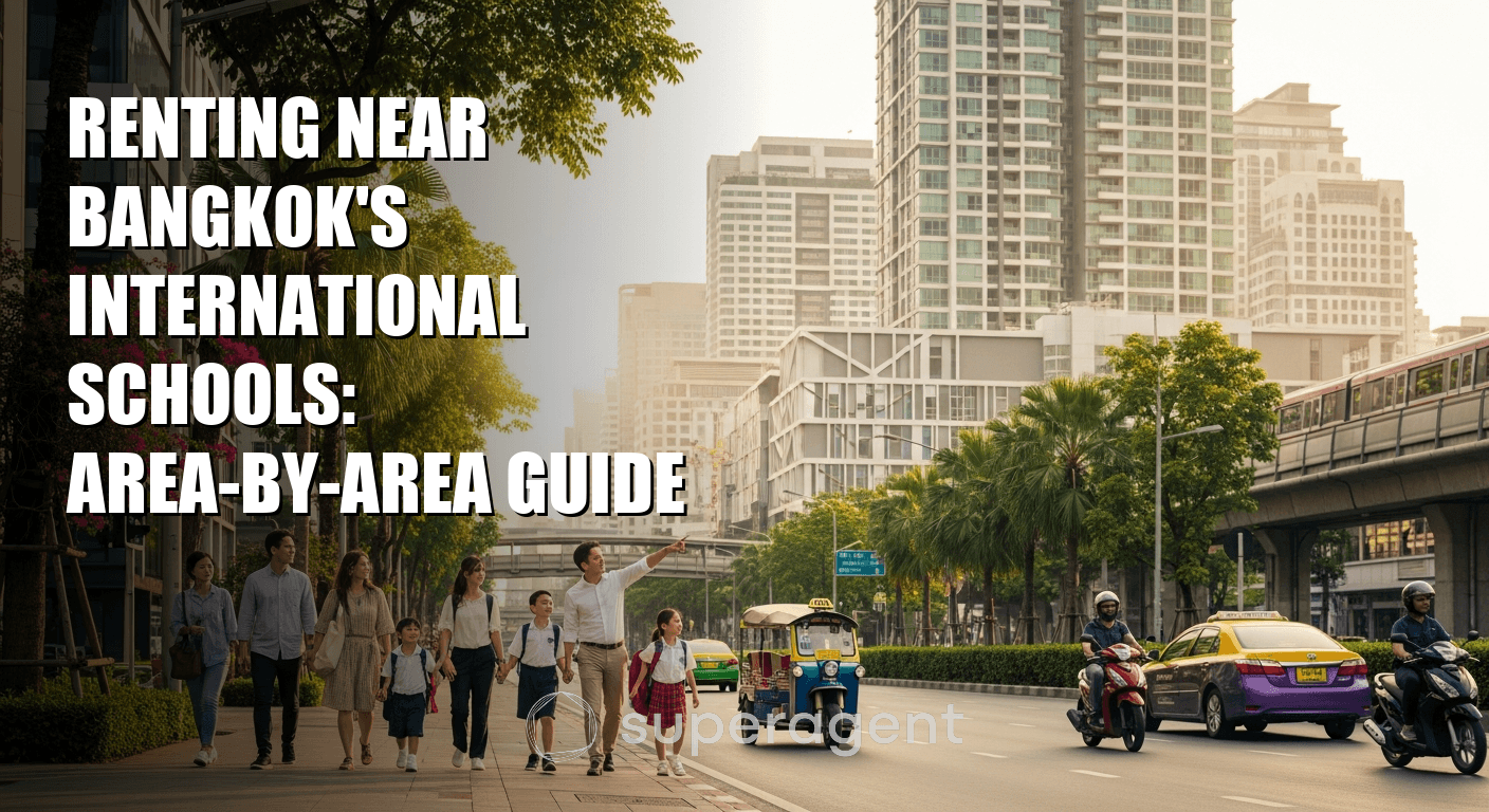 Renting Near Bangkok's International Schools: Area-by-Area Guide