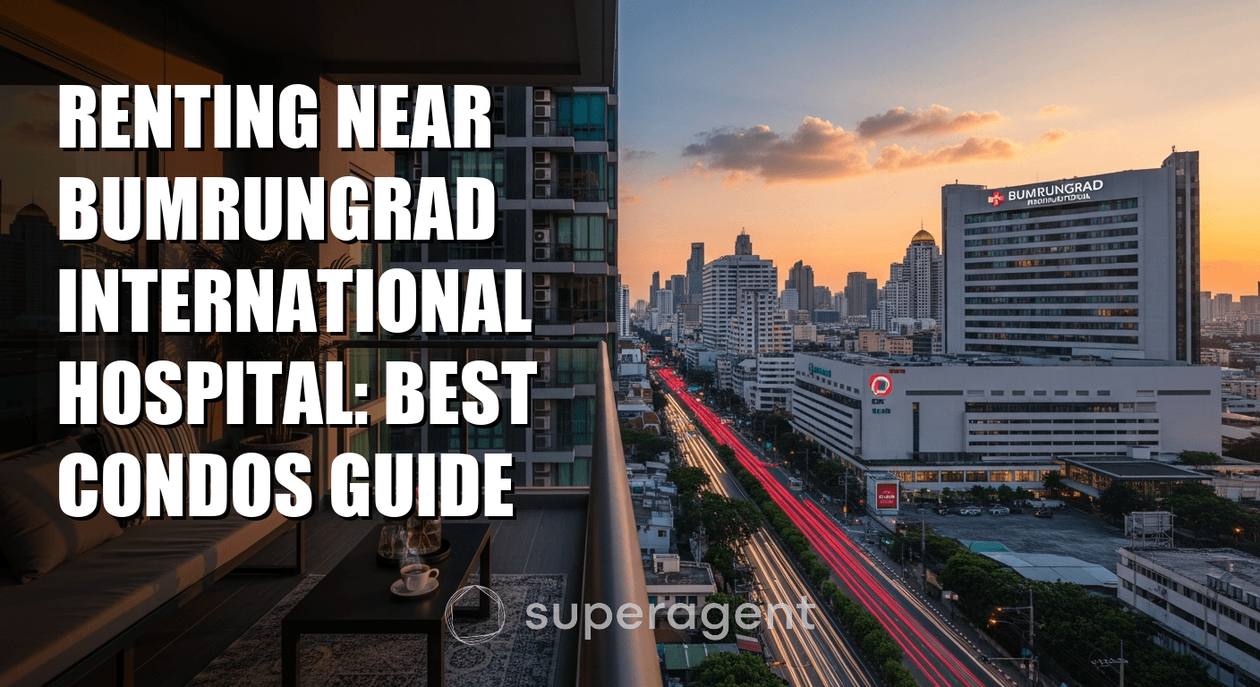 Renting Near Bumrungrad International Hospital: Best Condos Guide