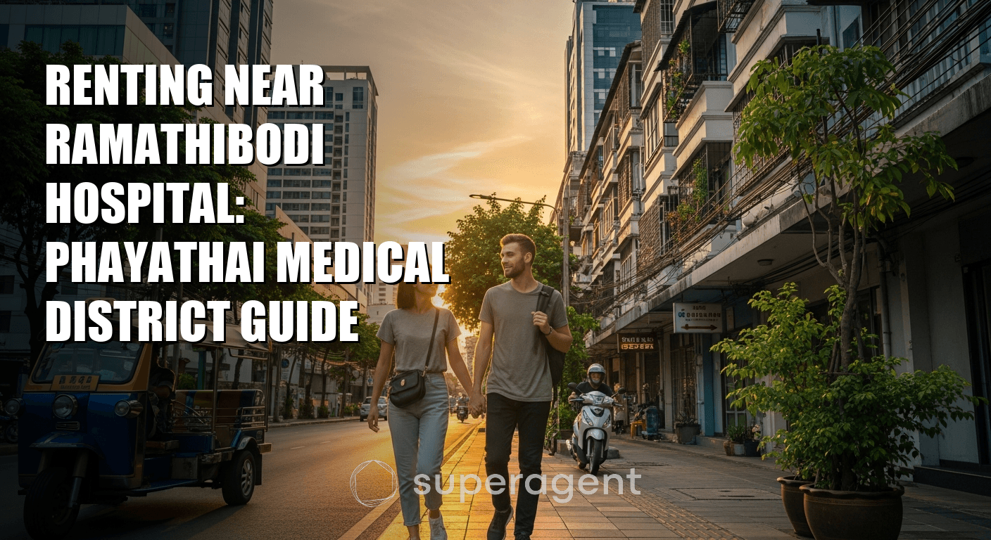 Renting Near Ramathibodi Hospital: Phayathai Medical District Guide