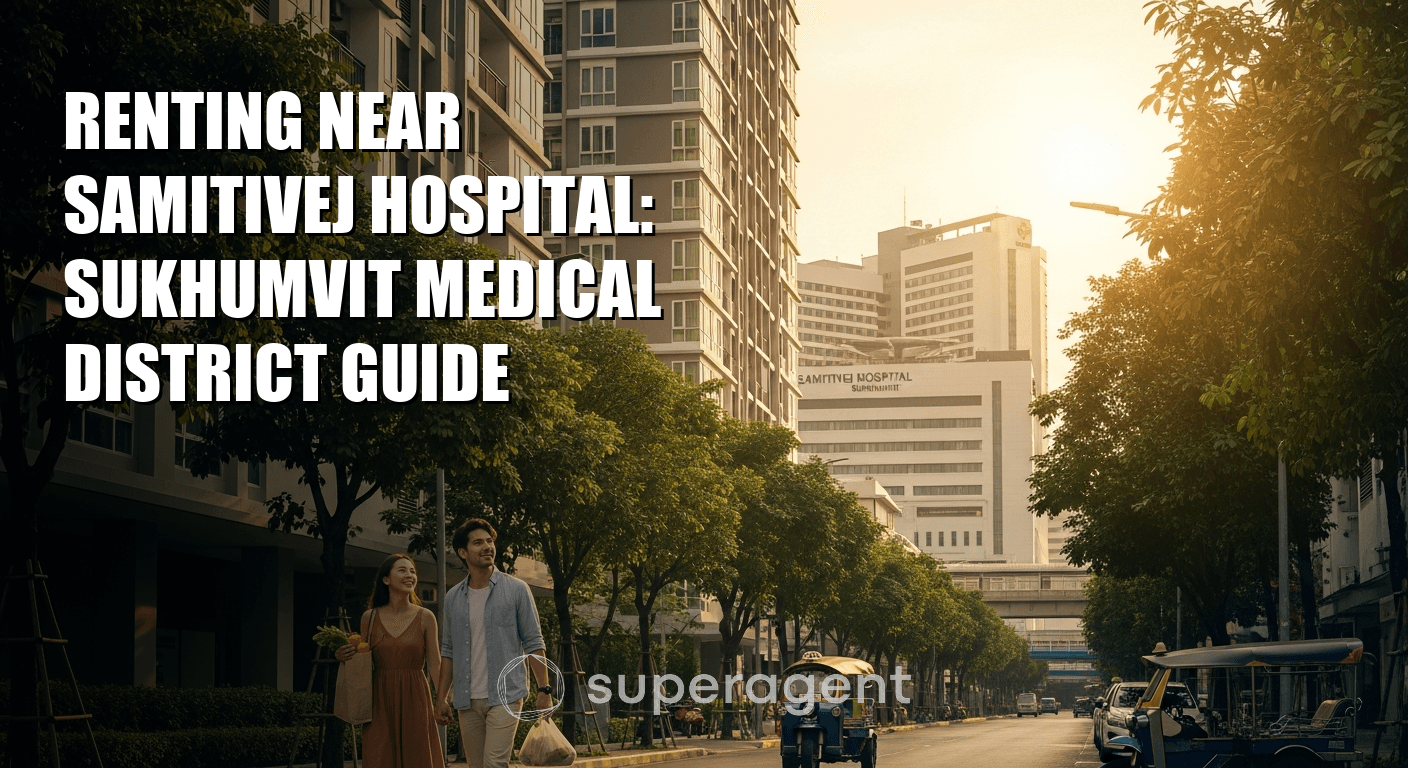 Renting Near Samitivej Hospital: Sukhumvit Medical District Guide