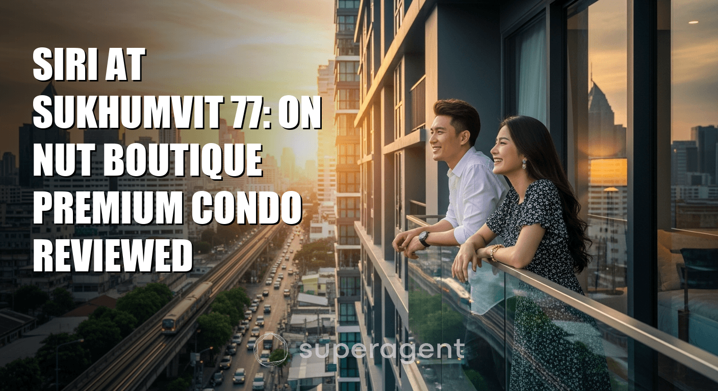 Siri at Sukhumvit 77: On Nut Boutique Premium Condo Reviewed