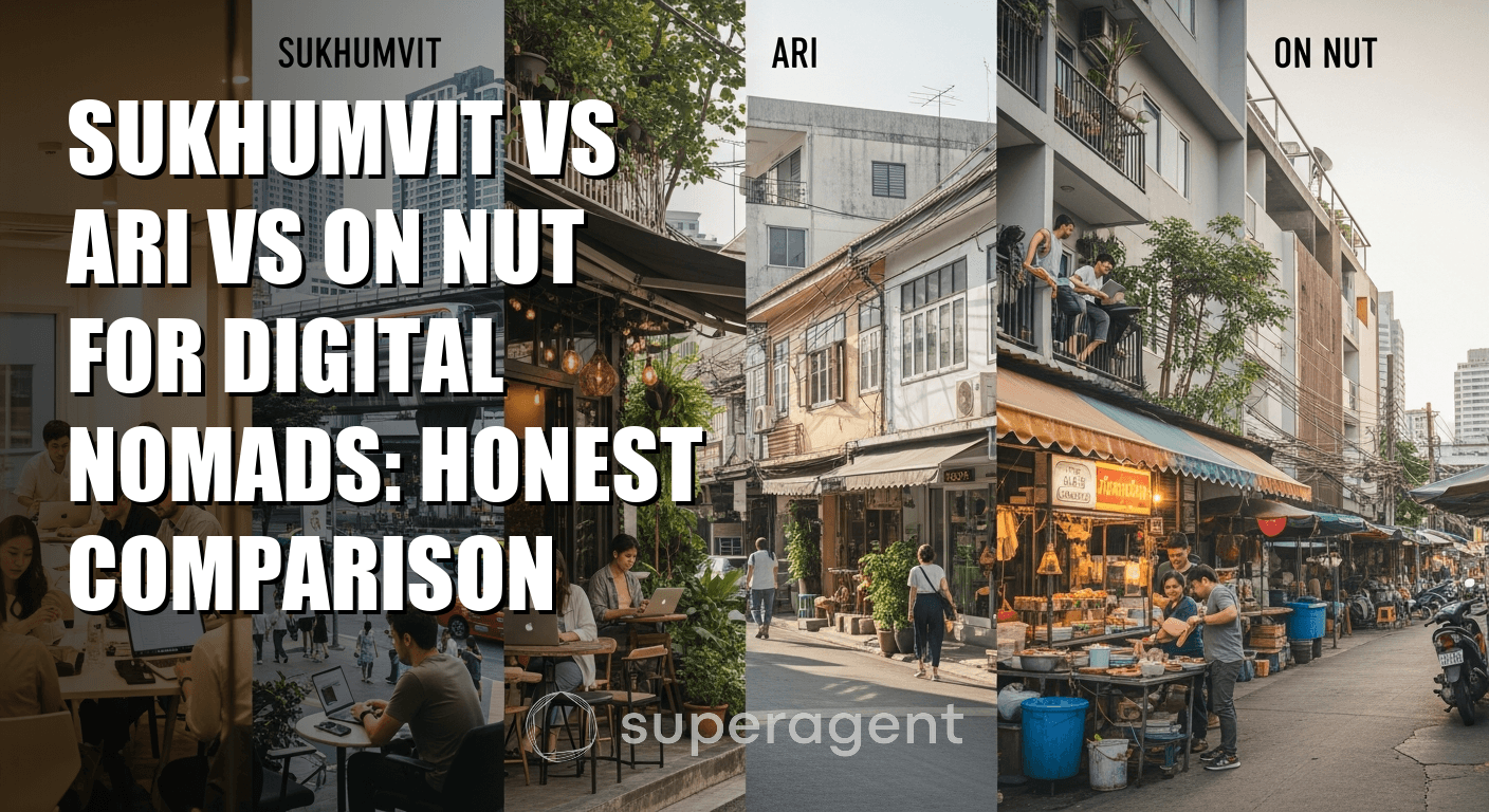 Sukhumvit vs Ari vs On Nut for Digital Nomads: Honest Comparison