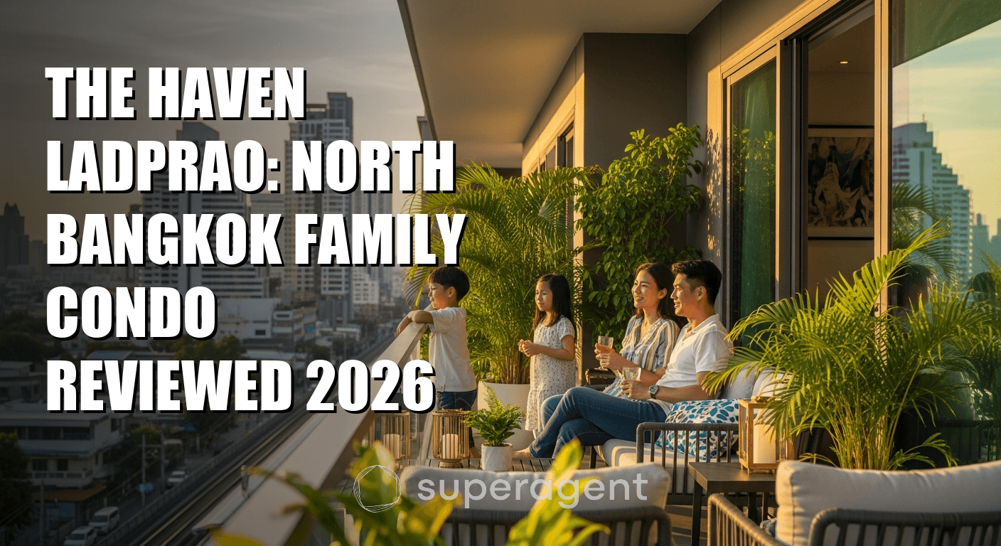 The Haven Ladprao: North Bangkok Family Condo Reviewed 2026