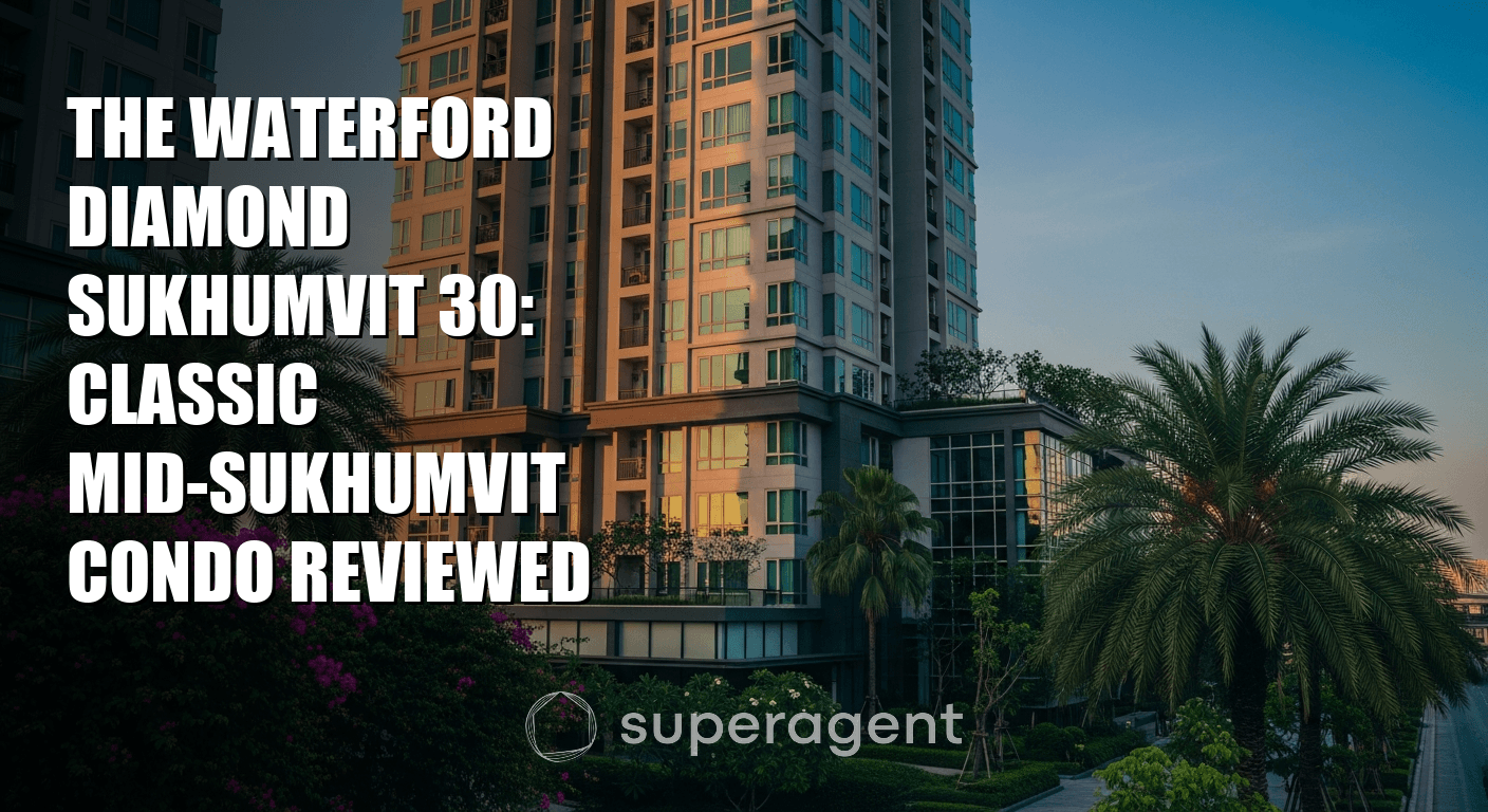 The Waterford Diamond Sukhumvit 30: Classic Mid-Sukhumvit Condo Reviewed