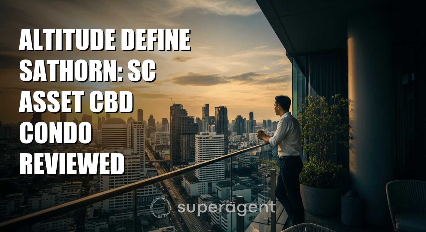Altitude Define Sathorn: คอนโดมิเนียม CBD ของ SC Asset ที่ได้รับการวิจารณ์