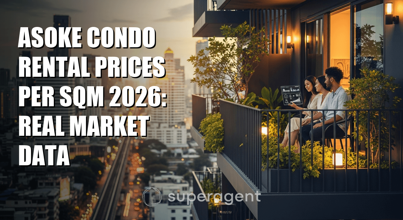 ราคาเช่าคอนโดอโศก ต่อตรม. 2026: ข้อมูลตลาดจริง