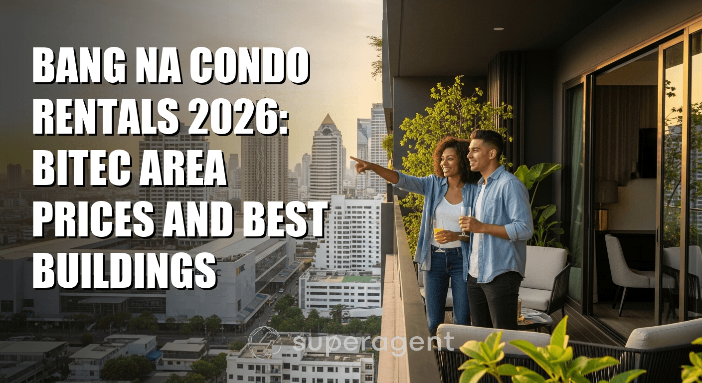 ให้เช่าคอนโดบางนา 2026: ราคาในพื้นที่บีเทค และอาคารที่ดีที่สุด