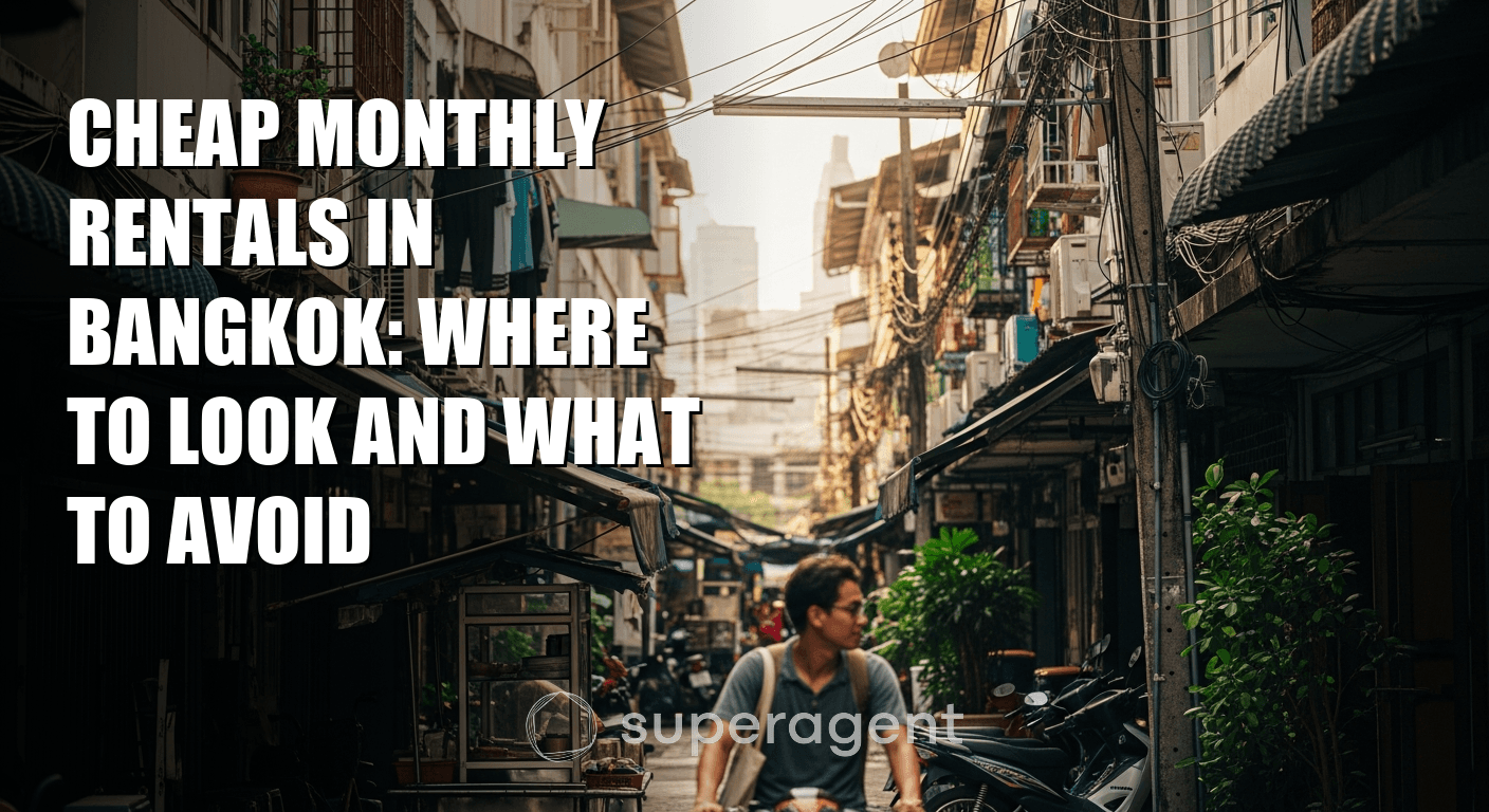 Cheap Monthly Rentals in Bangkok: Where to Look and What to Avoid