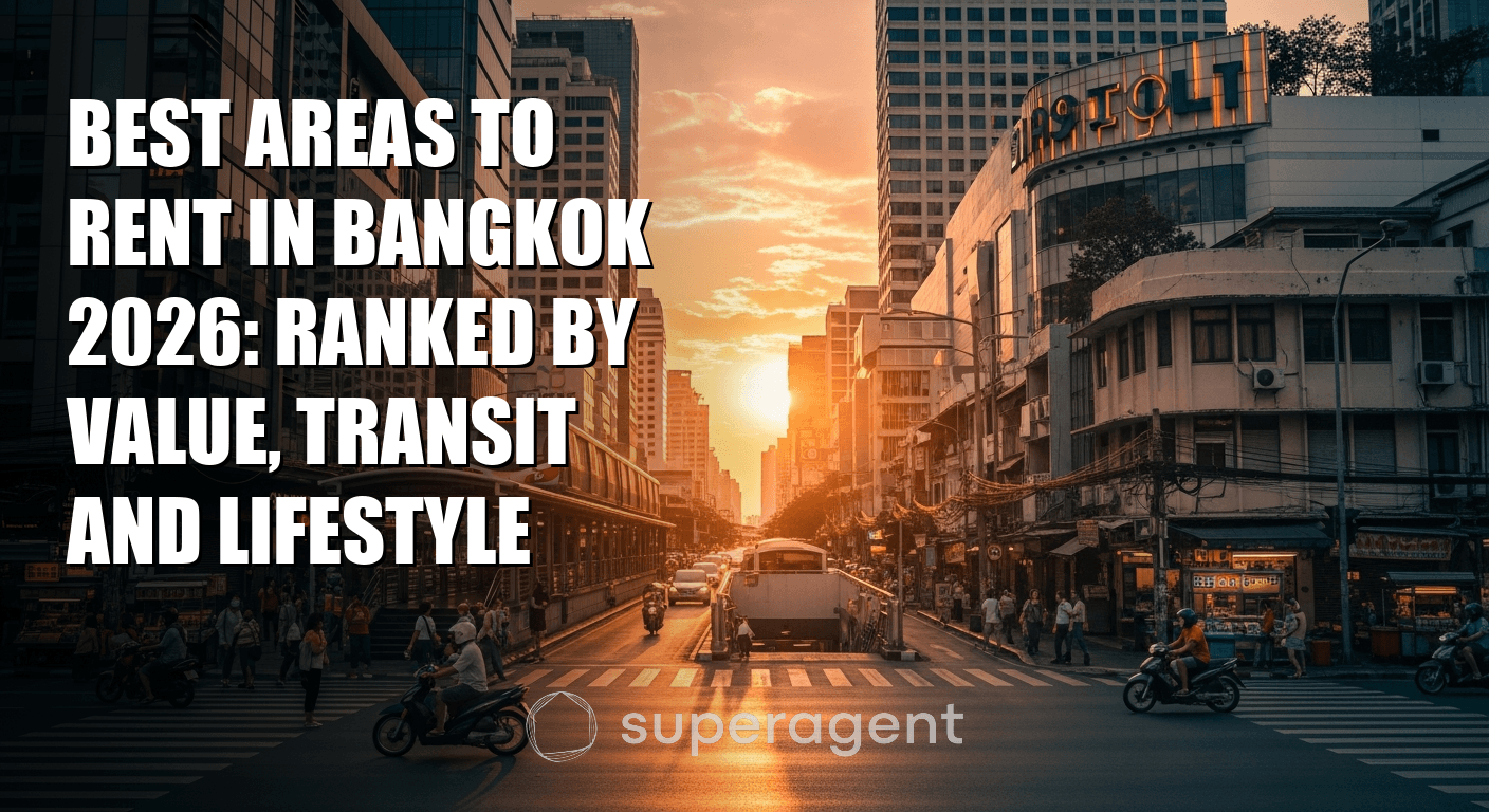 Best Areas to Rent in Bangkok 2026: Ranked by Value, Transit and Lifestyle