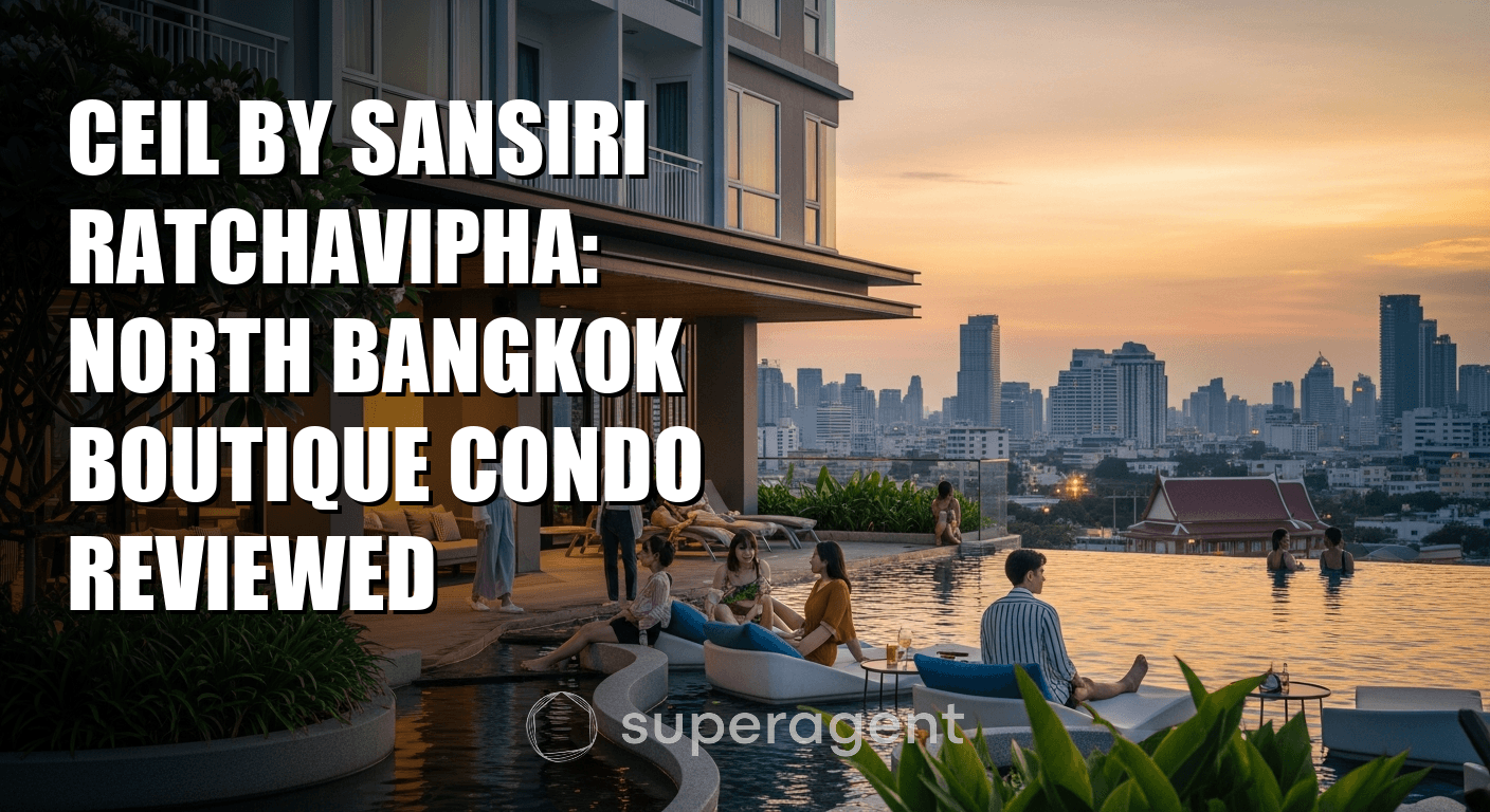 Ceil by Sansiri ราชวิภา: บทวิจารณ์คอนโดบูติก บนเหนือกรุงเทพ