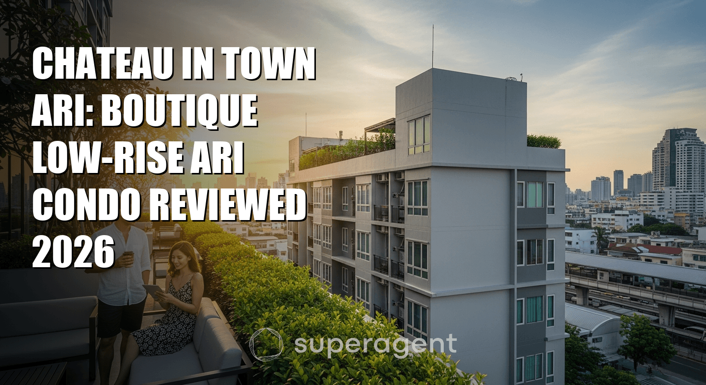 Chateau In Town Ari: รีวิวคอนโดบูติกระดับต่ำแถว อารี ปี 2026
