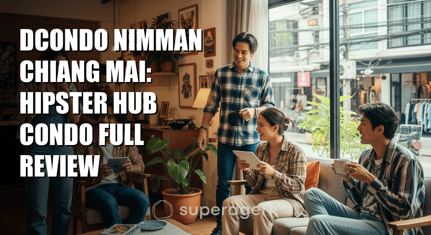 dCondo Nimman เชียงใหม่: บทวิจารณ์ฉบับเต็มคอนโดแหล่งรวมสไตล์ฮิปสเตอร์