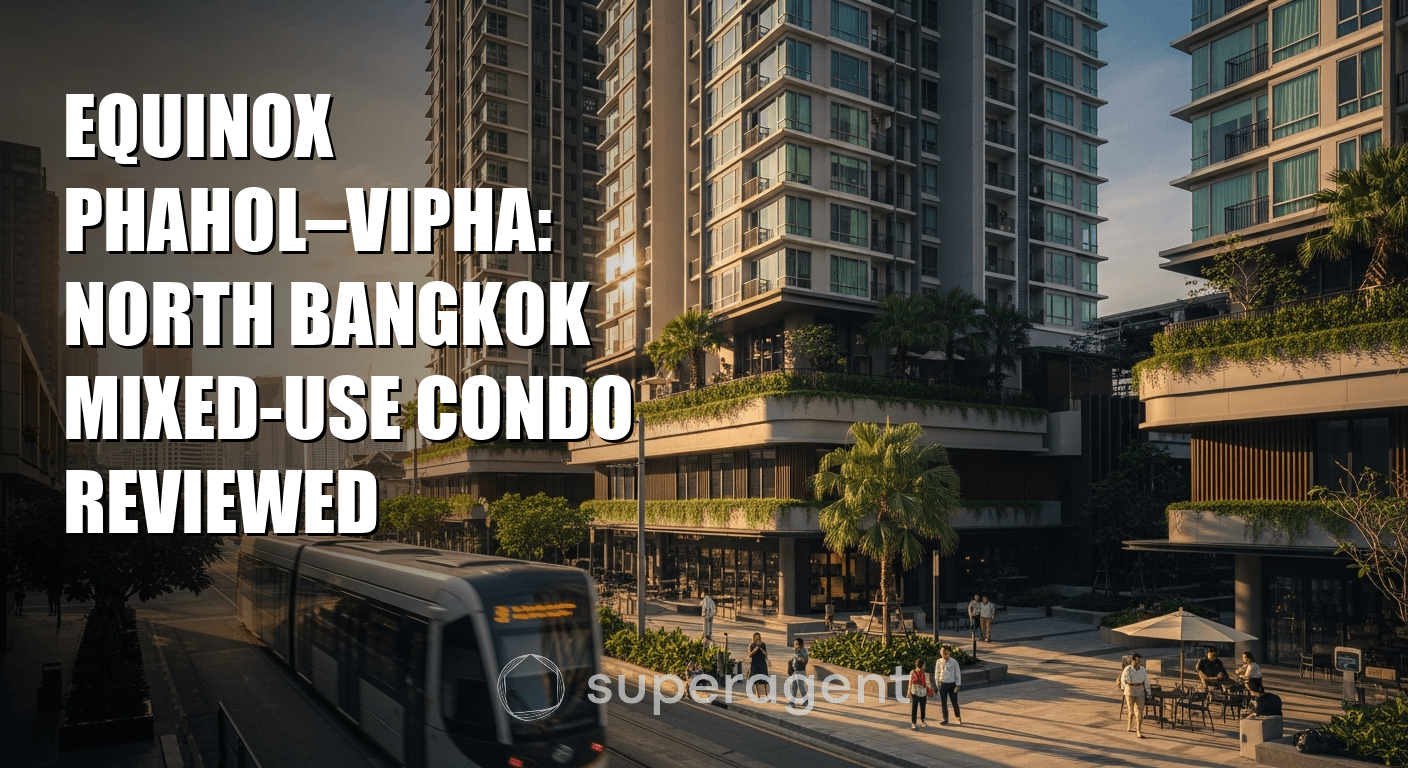 รีวิว Equinox Phahol, Vipha: คอนโดมิเนียมแบบผสมผสาน ที่เหนือกรุงเทพ