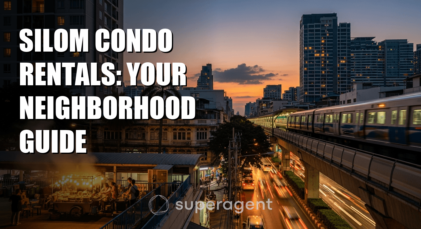 Silom Condo Rentals: Your Neighborhood Guide