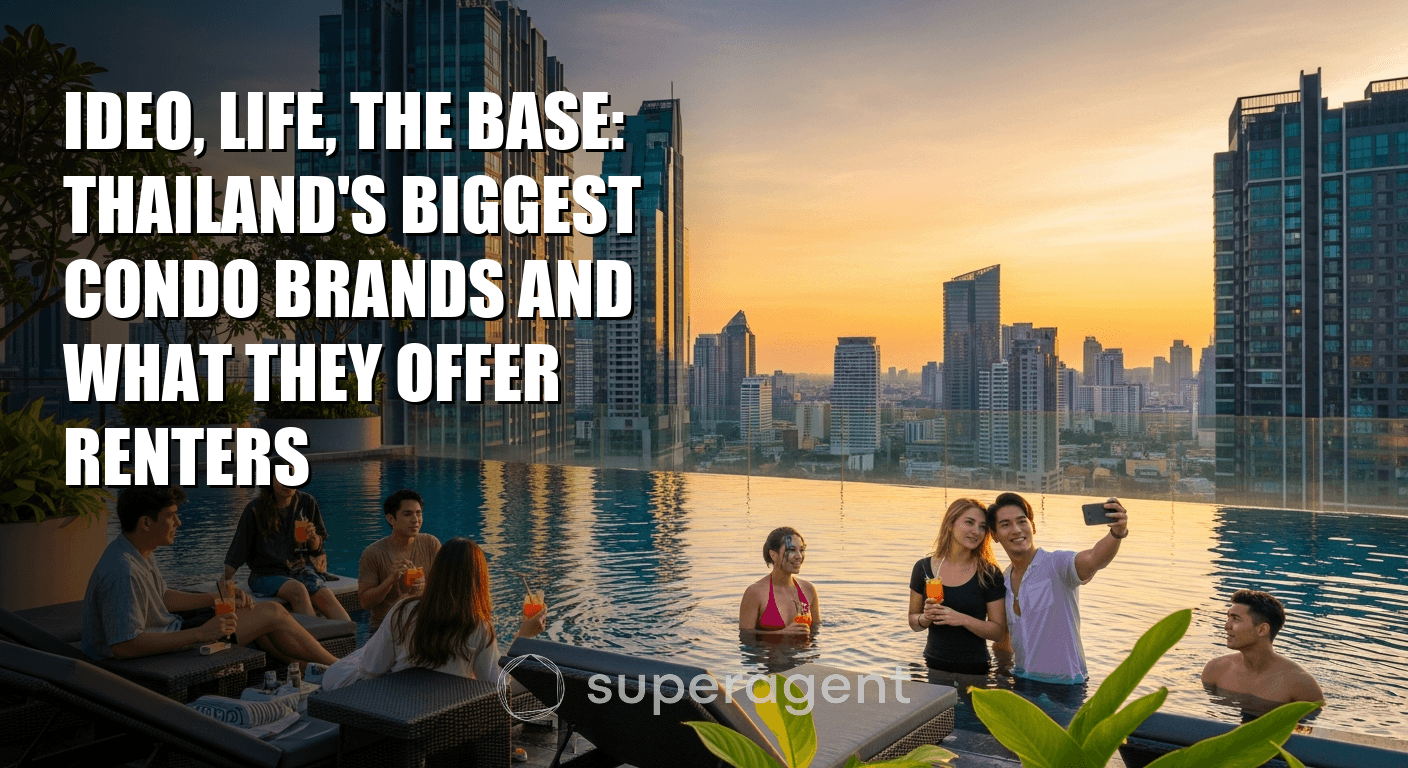 Ideo, Life, The Base: Thailand's Biggest Condo Brands and What They Offer Renters