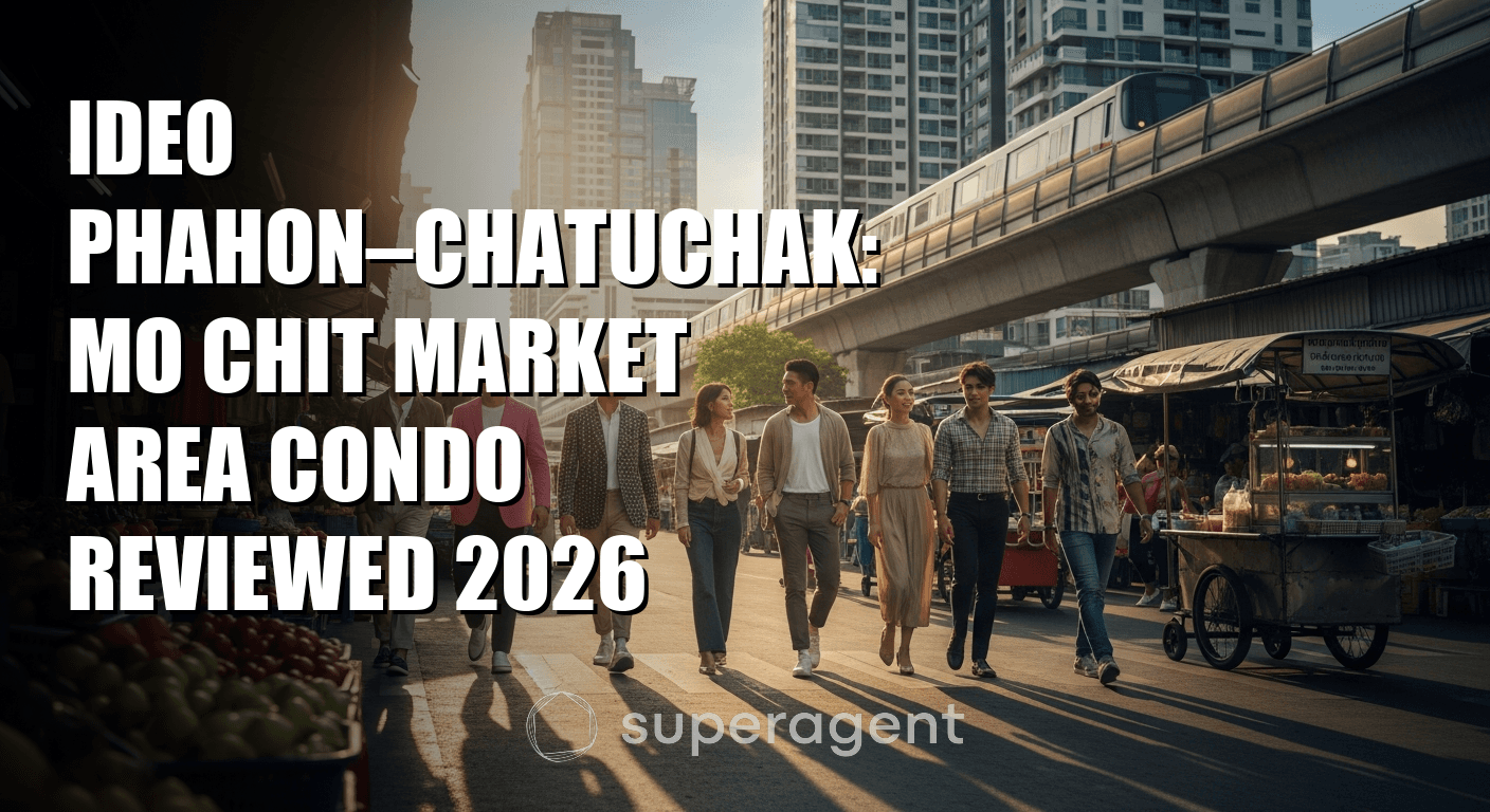 อิเดโอ พหลโยธิน, จตุจักร: รีวิวคอนโดในย่านตลาดโมจิตสุดปังปัจจุบัน 2026