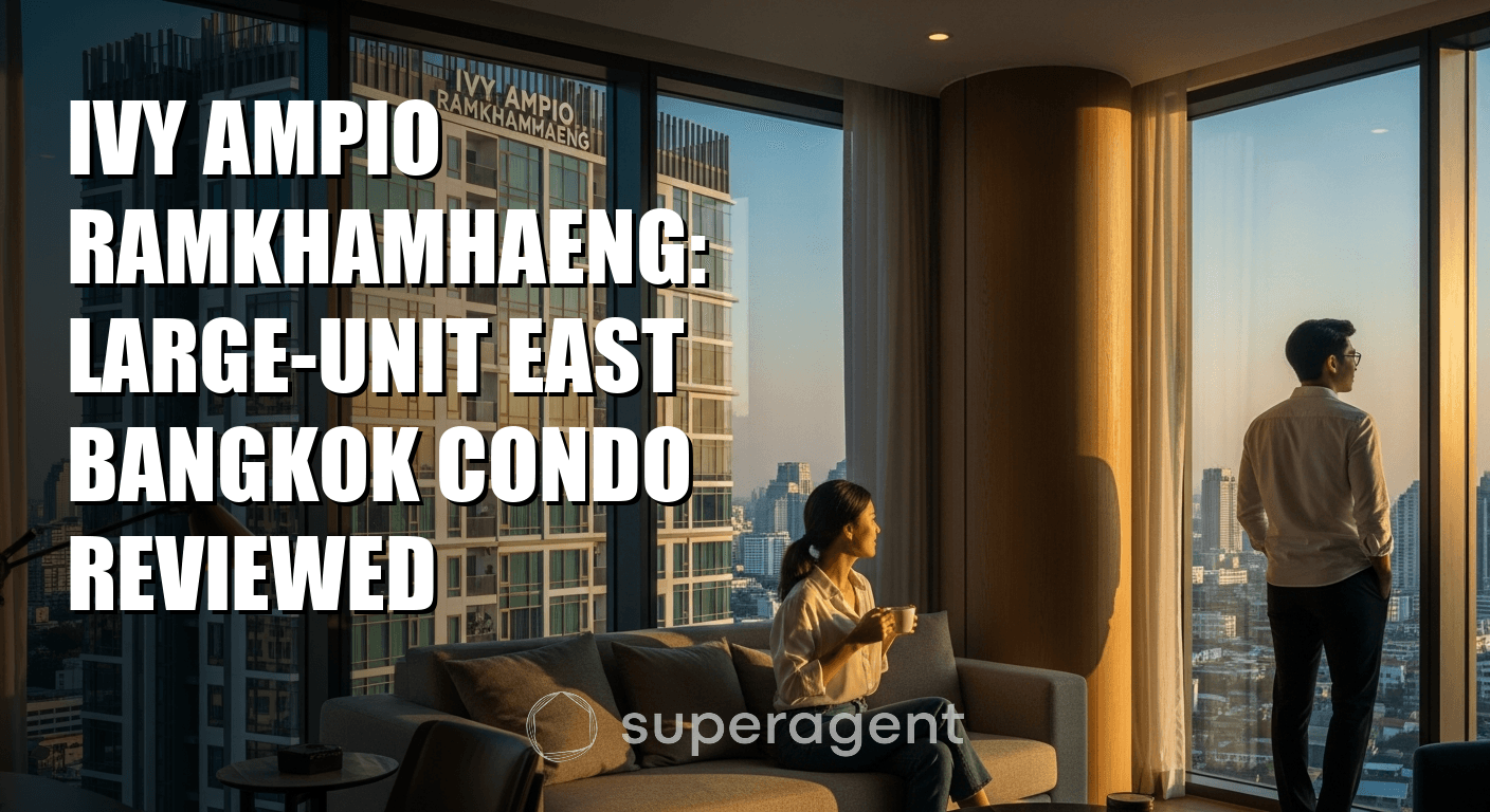 Ivy Ampio Ramkhamhaeng: คอนโดขนาดใหญ่ในกรุงเทพตะวันออก รีวิวแบบละเอียด