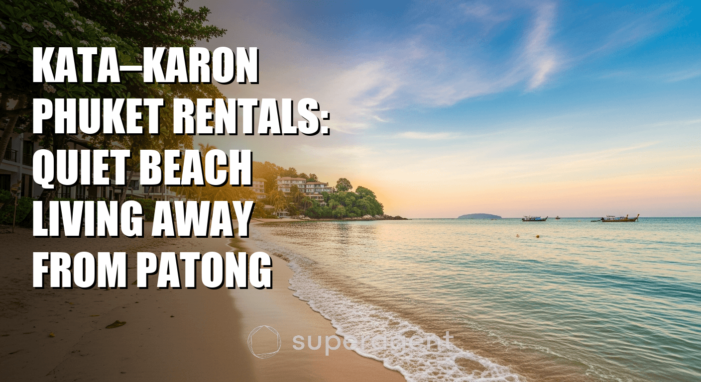 การเช่าที่กะตะ-การون ภูเก็ต: การอยู่อาศัยริมชายหาดอันเงียบสงบห่างจากป่าตอง