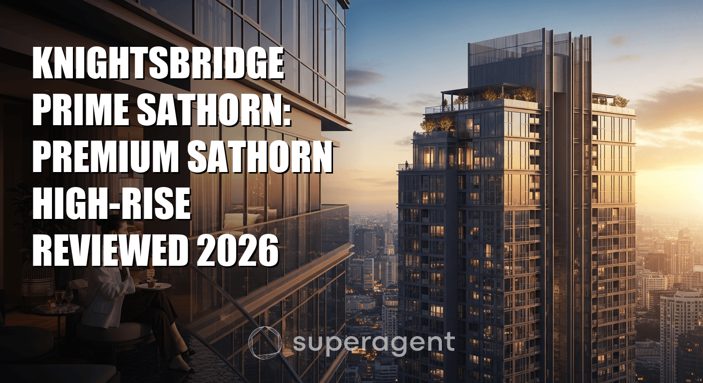 Knight's Bridge Prime Sathorn: คอนโดมิเนียมหรูระดับพรีเมียมในสาทรที่ได้รับการยอมรับในปี 2026
