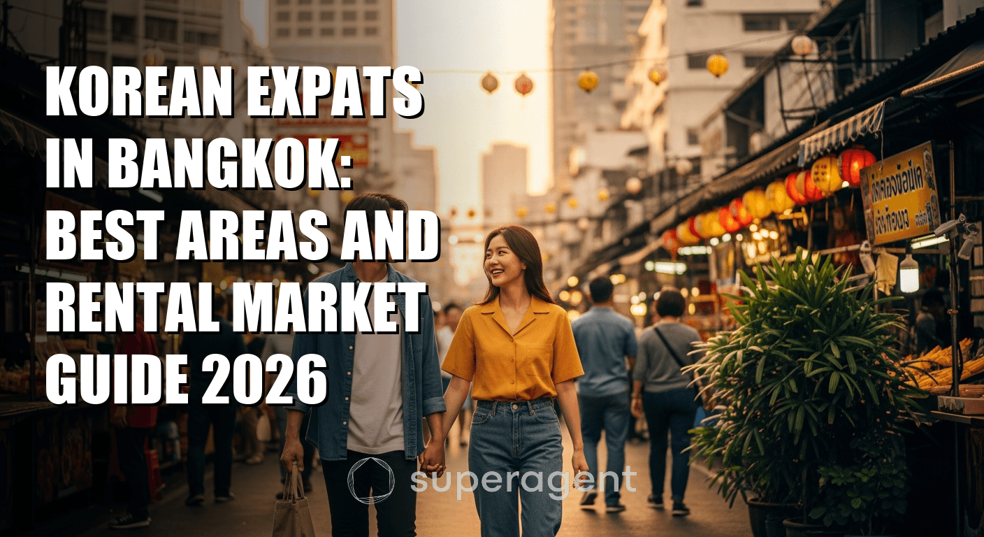 คู่มือพื้นที่ที่ดีที่สุดและตลาดเช่าสำหรับชาวเกาหลีในกรุงเทพฯ 2026