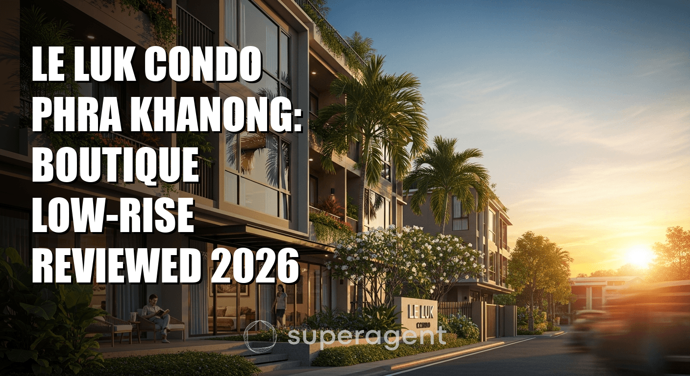 เลอลุค คอนโด พระขนอง: บูติก โลว์ไรส์ รีวิว 2026