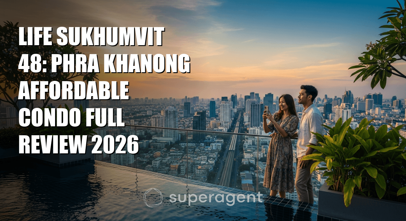 Life Sukhumvit 48: คอนโดราคาประหยัดพระโขนง รีวิวฉบับสมบูรณ์ 2026