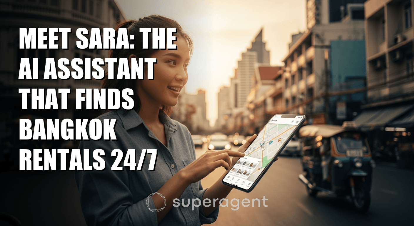 พบ Sara: ผู้ช่วย AI ที่ค้นหาอพาร์ทเมนท์ในกรุงเทพ 24/7