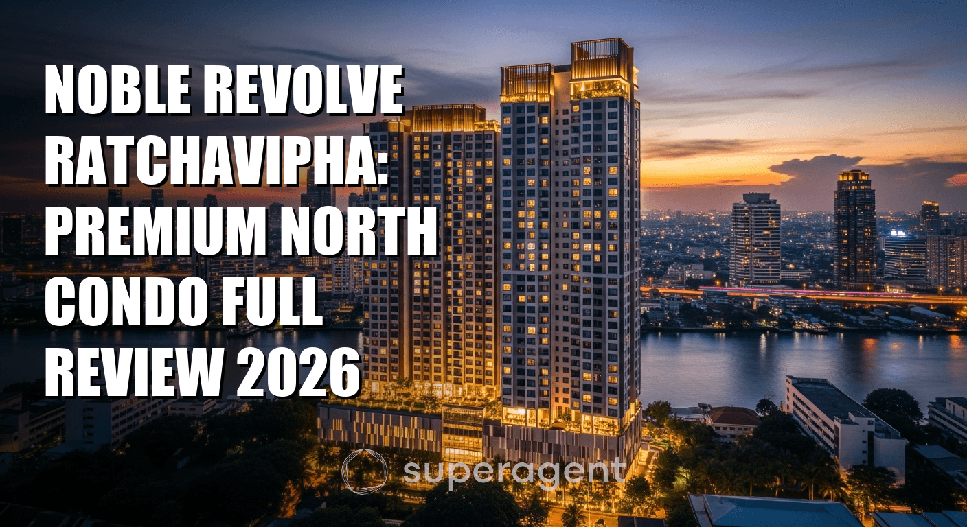 Noble Revolve รัชวิภา: คอนโดพรีเมียมทางเหนือ รีวิวเต็มรูปแบบ 2026