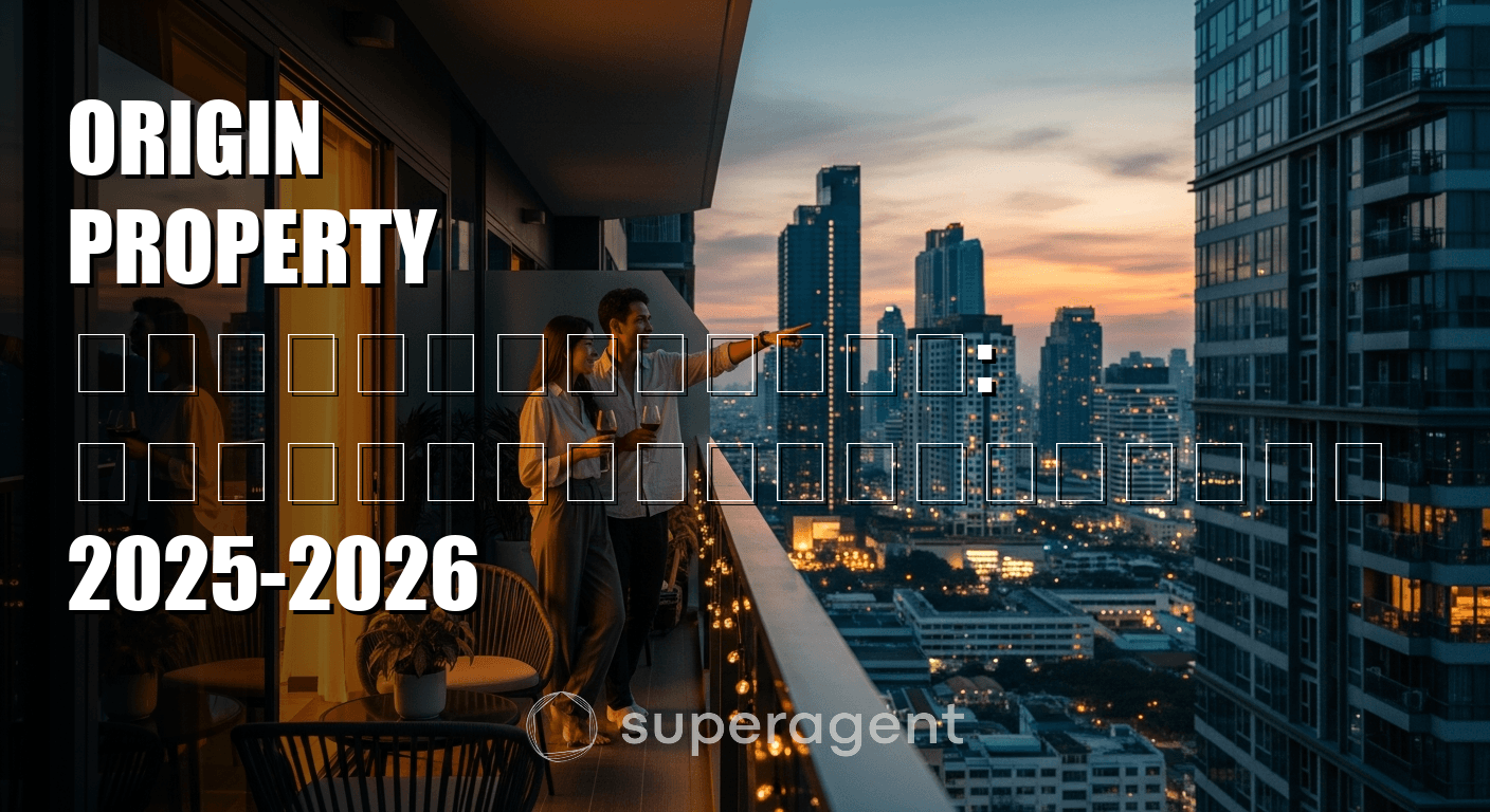 โครงการคอนโดเปิดใหม่ Origin Property: โครงการน่าสนใจปี 2025-2026