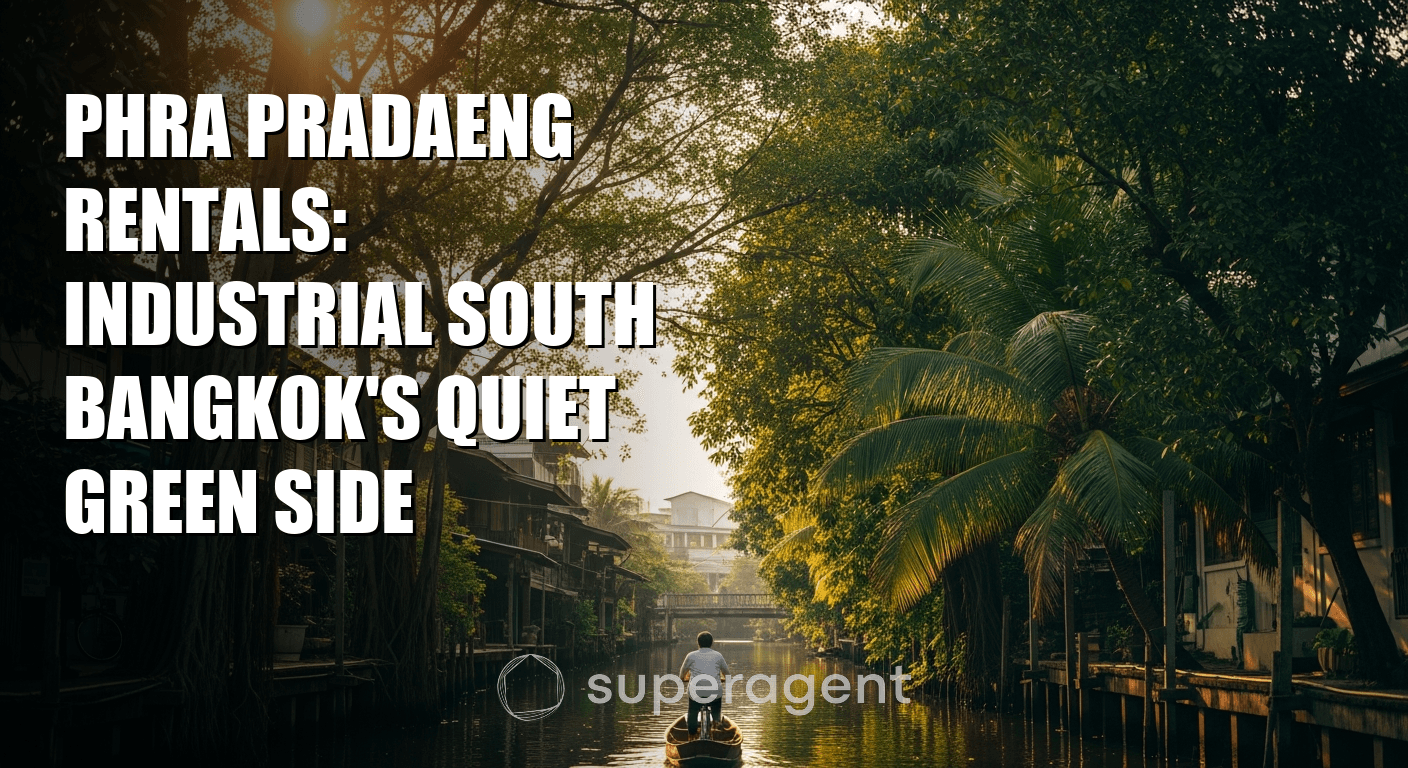 ที่พักเช่าพระประแดง: มุมเขียวสงบของอุตสาหกรรมใต้กรุงเทพ