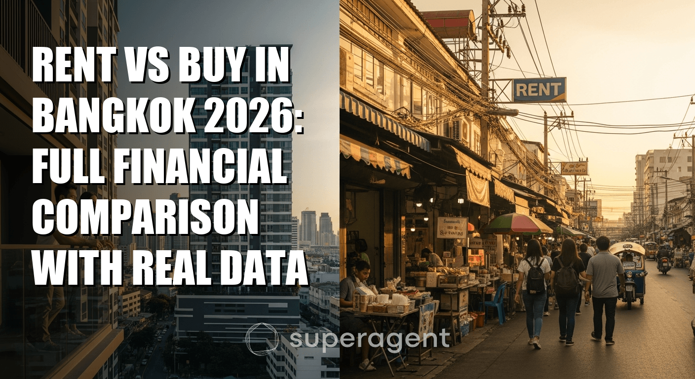 เช่าหรือซื้อในกรุงเทพ 2026: การเปรียบเทียบทางการเงินแบบสมบูรณ์พร้อมข้อมูลจริง