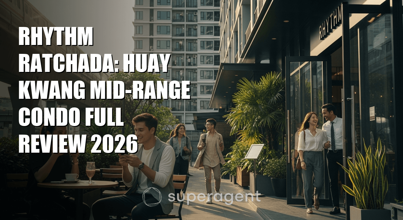 รีวิว Rhythm Ratchada: คอนโดระดับกลาง Huay Kwang ฉบับสมบูรณ์ 2026
