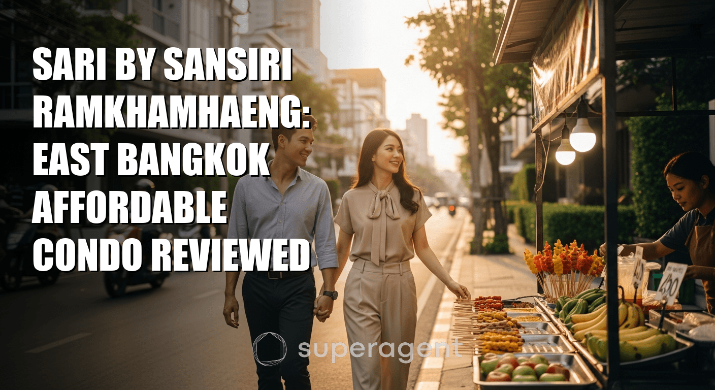 Sari by Sansiri Ramkhamhaeng: East Bangkok Affordable Condo Reviewed