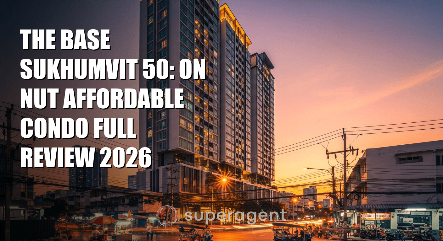 เดอะ เบส สุขุมวิท 50: คอนโดราคาประหยัดในอนุสาวรีย์ รีวิวครบถ้วน 2026