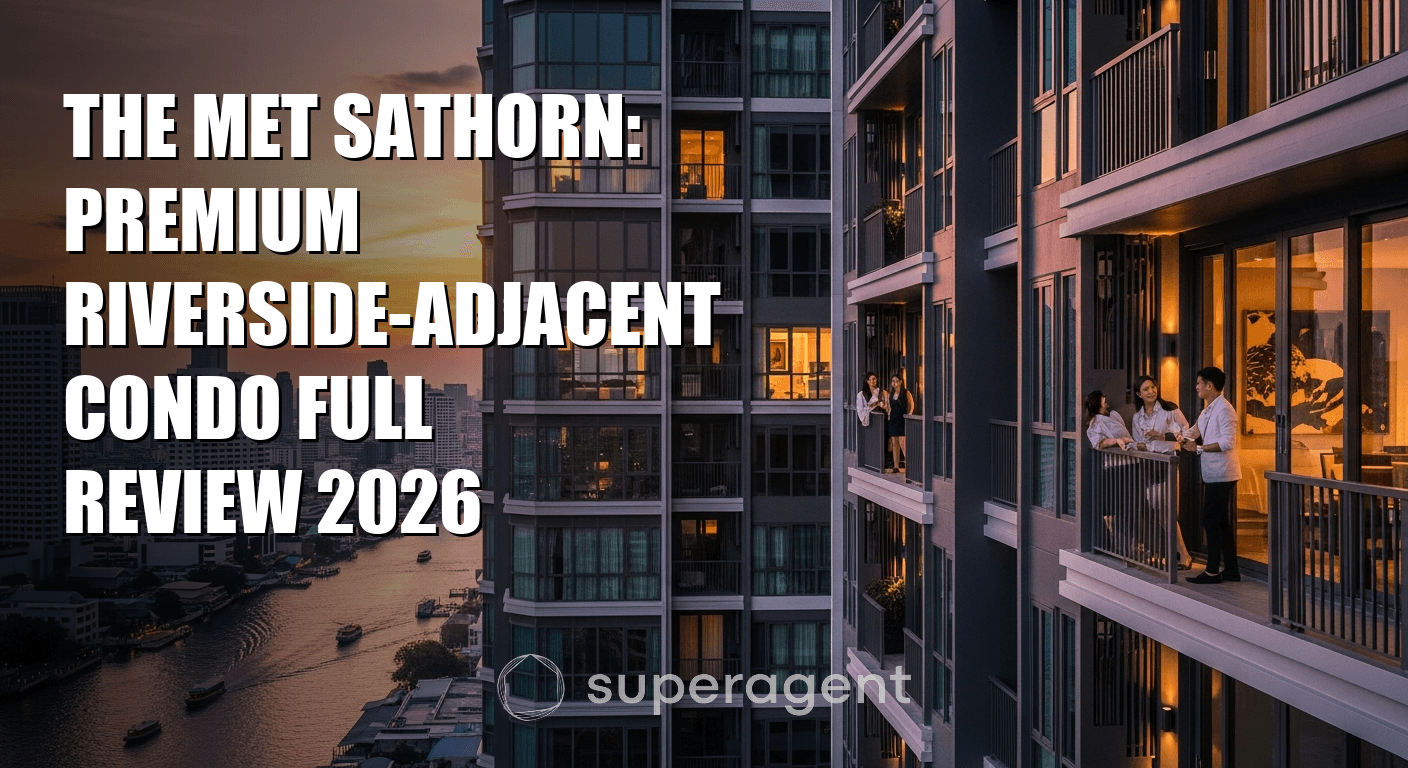 เดอะ เมท สาทร: รีวิวคอนโดชั้นสูงติดริมน้ำ สมบูรณ์ 2026