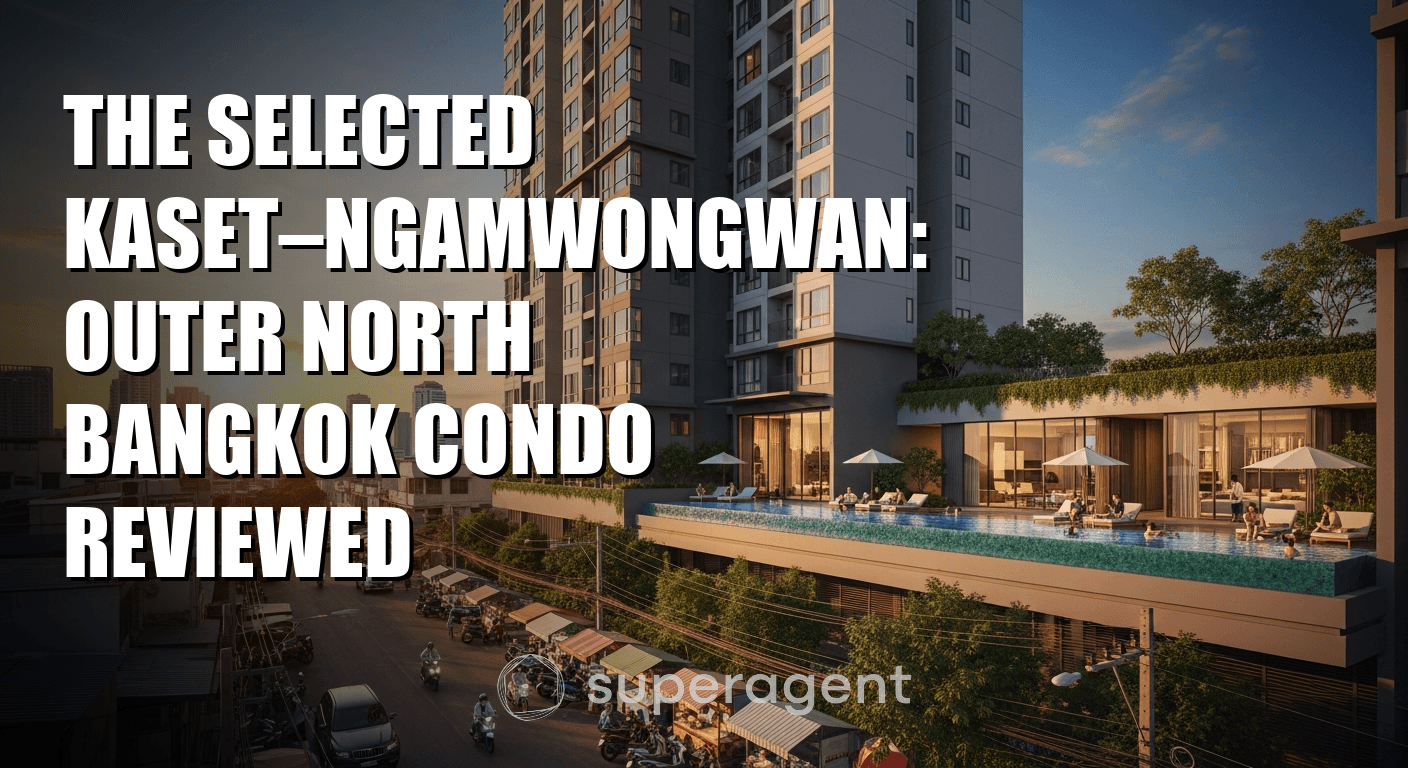 รีวิว The Selected Kaset, Ngamwongwan: คอนโดสไตล์ชิค ในเขตเหนือนอก กรุงเทพฯ