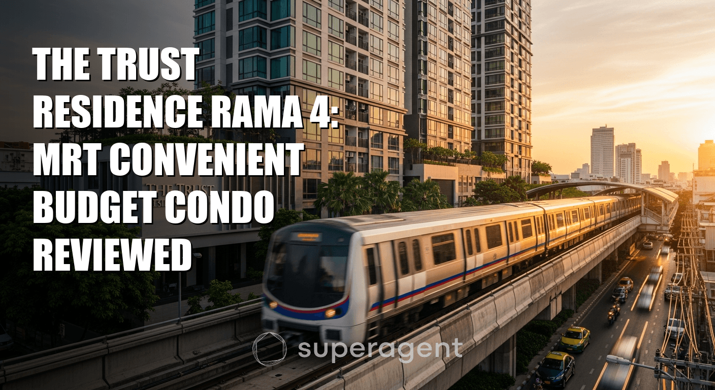 เดอะ ทรัสต์ เรสซิเดนซ์ พระราม 4: คอนโดบัджェตใกล้ MRT รีวิวครบถ้วน