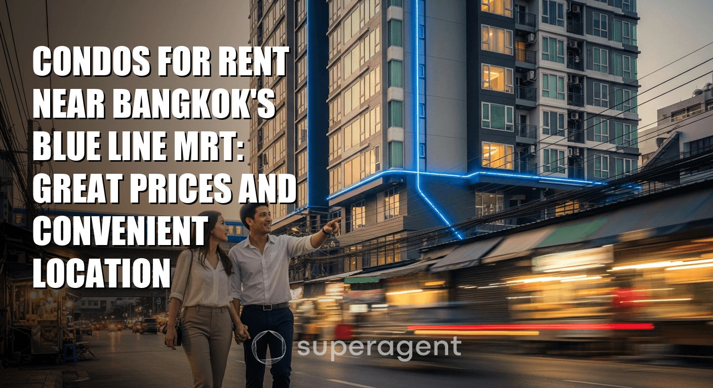 Condos for Rent Near Bangkok's Blue Line MRT: Great Prices and Convenient Location