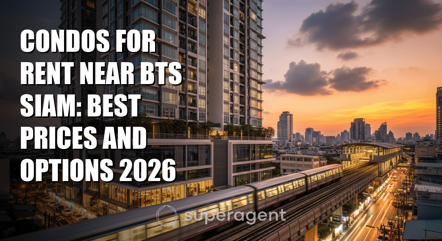 คอนโดเช่าใกล้ BTS สยาม: ราคาและตัวเลือกที่ดีที่สุด 2026